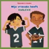 Mijn vriendin heeft dyslexie | 9789463416504 Mijn vriendin heeft dyslexie | 9789463416504