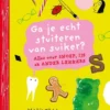 Ga je echt stuiteren van suiker? | 9789463832441