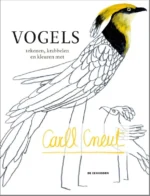 Vogels tekenen, krabbelen en kleuren met Carll Cneut | 9789058778444