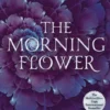 The Morning Flower | 9781529003581