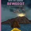 Hoe de aarde beweegt | 9789044832129