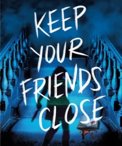 Keep Your Friends Close