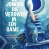 De jongen die verdween in een game | 9789462914346 De jongen die verdween in een game | 9789462914346