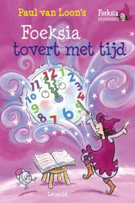 Foeksia tovert met tijd | 9789025875305 Foeksia tovert met tijd | 9789025875305