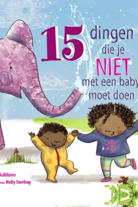15 dingen die je niet met een baby moet doen