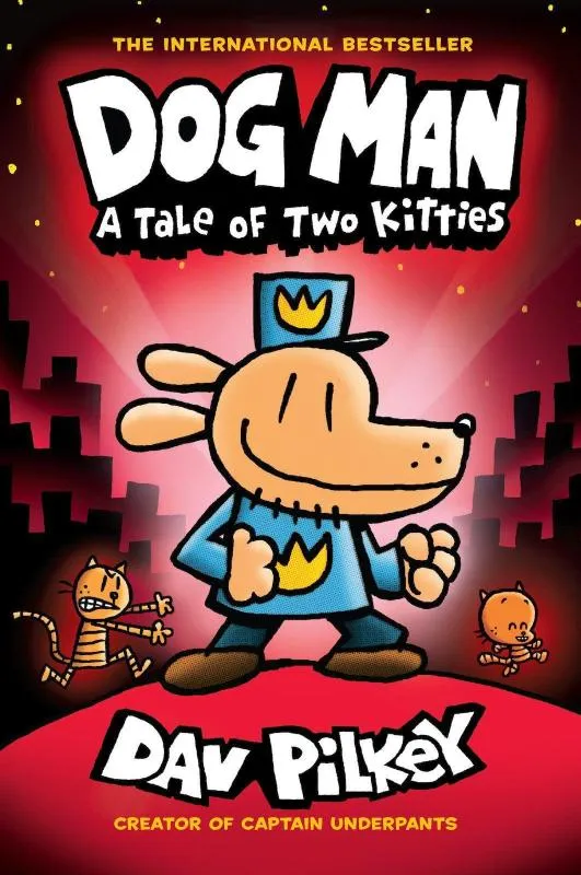 Dog Man:A Tale of Two Kitties | 9781338741056 Dog Man:A Tale of Two Kitties