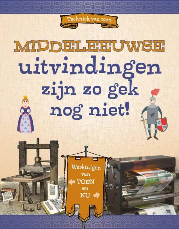 Middeleeuwse uitvindingen zijn zo gek nog niet! | 9789464393057 Middeleeuwse uitvindingen zijn zo gek nog niet!
