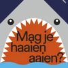 Mag je haaien aaien? | 9789463361231