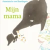 Mijn mama | 9789025877255 Mijn mama | 9789025877255