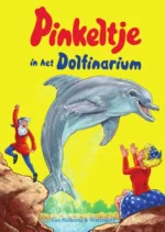 Pinkeltje in het Dolfinarium | 9789000352869