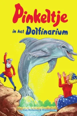 Pinkeltje in het Dolfinarium | 9789000352869