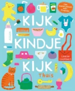 Kijk, kindje, kijk Thuis | 9789025780760 Kijk, kindje, kijk Thuis | 9789025780760