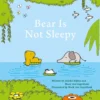 Bear Is Not Sleepy | 9781605375724