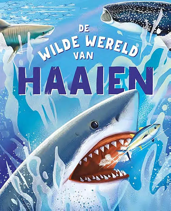 De wilde wereld van haaien | 9789464397710 De wilde wereld van haaien