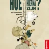 Hoe zou het hierna zijn? | 9789493408135 Hoe zou het hierna zijn? | 9789493408135