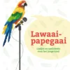 Lawaaipapegaai | 9789088501227