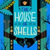 The House of Shells | 9781637152997