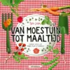 Van moestuin tot maaltijd | 9781805316411 Van moestuin tot maaltijd | 9781805316411