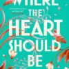 Where the Heart Should Be | 9781526666567