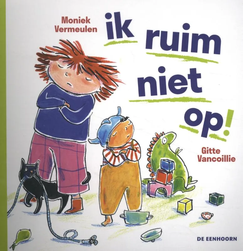 Ik ruim niet op! | 9789462915527 Ik ruim niet op!