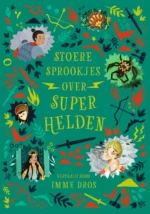 Stoere sprookjes over superhelden | 9789025873745 Stoere sprookjes over superhelden | 9789025873745