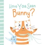Have You Seen Bunny? | 9781605375724 Have You Seen Bunny? | 9781605375724