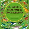 De grote atlas van de dinosaurussen | 9789047621980