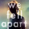 We Fell Apart | 9789465115658 We Fell Apart | 9789465115658