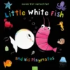Little White Fish and His Playmates | 9798892155557