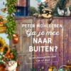 Ga je mee naar buiten? - Op ontdekkingsreis door tuin en stad | 9789025782269 Ga je mee naar buiten? - Op ontdekkingsreis door tuin en stad | 9789025782269