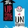 The Upside of Unrequited | 9780141330556 The Upside of Unrequited | 9780141330556
