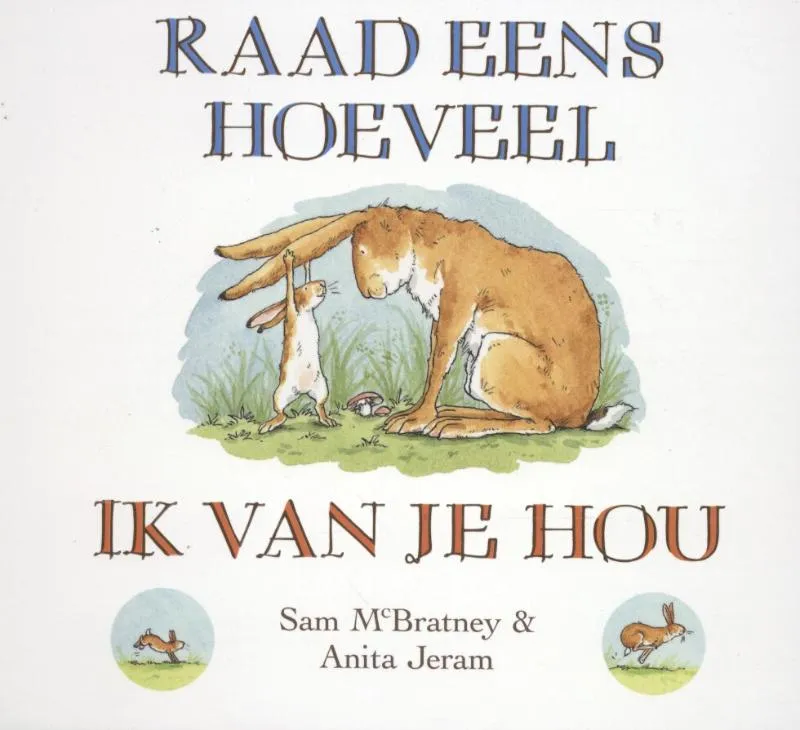 Raad eens hoeveel ik van je hou | 9789047700135 Raad eens hoeveel ik van je hou