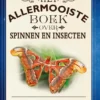 Het allermooiste boek over spinnen en insecten | 9789025775551 Het allermooiste boek over spinnen en insecten | 9789025775551