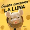 Quiero comerme la luna | 9798890632494 Quiero comerme la luna | 9798890632494