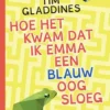 Hoe het kwam dat ik Emma een blauw oog sloeg | 9789463244503