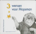 3 wensen voor Mopsman | 9789402233223
