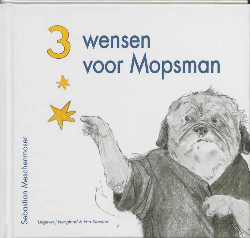 3 wensen voor Mopsman | 9789089670304 3 wensen voor Mopsman