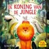 De koning van de jungle | 9789047701125 De koning van de jungle | 9789047701125