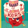 De taart op de kers | 9789464290424 De taart op de kers | 9789464290424