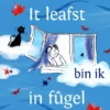 It leafst bin ik in fûgel | 9789492986382