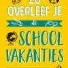 Zo overleef je de schoolvakanties | 9789043704786 Zo overleef je de schoolvakanties | 9789043704786