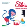 Ebbie maakt muziek | 9789025780258