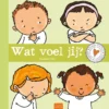 Wat voel jij? | 9789025774783 Wat voel jij? | 9789025774783
