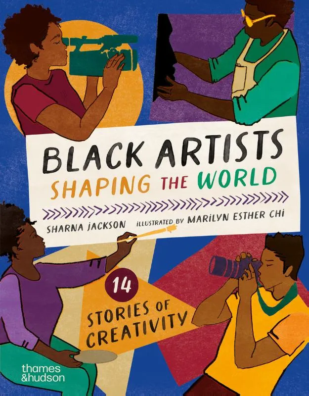 Black Artists Shaping the World (Picture Book Edition) 14 Stories of Creativity | 9780500653401 Black Artists Shaping the World (Picture Book Edition) 14 Stories of Creativity