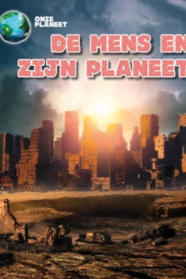 De mens en onze planeet