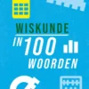 Wiskunde in 100 woorden | 9789490797614 Wiskunde in 100 woorden | 9789490797614