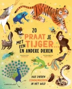 Zo praat je met een tijger ... en andere dieren | 9789047713128 Zo praat je met een tijger ... en andere dieren | 9789047713128