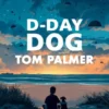 D-Day Dog | 9781781129487