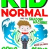 Kid Normal and the shadow machine | 9781408885758 Kid Normal and the shadow machine | 9781408885758