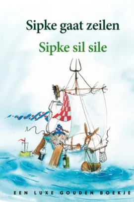 Sipke gaat zeilen / Sipke sil sile